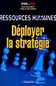 Déployer la stratégie : ressources humaines