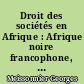 Droit des sociétés en Afrique : Afrique noire francophone, Maroc et Madagascar