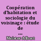 Coopération d'habitation et sociologie du voisinage : étude de quelques expériences pilotes en France