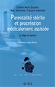 Parentalité stérile et procréation médicalement assistée : le dégel du devenir