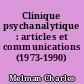 Clinique psychanalytique : articles et communications (1973-1990)