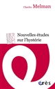 Nouvelles études sur l'hystérie : [séminaire 1982-1983, Paris, Hôpital de la Salpêtrière, salle Chaslin]
