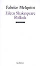 Eileen Shakespeare : Pollock