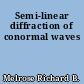 Semi-linear diffraction of conormal waves