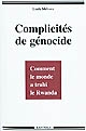 Complicités de génocide : Comment le monde a trahi le Rwanda