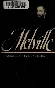 Redburn : His First Voyage : White-Jacket or The World in a Man-of-War : Moby-Dick or, The Whale