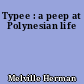 Typee : a peep at Polynesian life