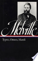 Typee : a peep at Polynesian life : Omoo : a narrative of adventures in the South seas : Mardi : and a voyage thither