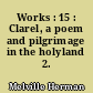 Works : 15 : Clarel, a poem and pilgrimage in the holyland 2.