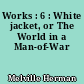 Works : 6 : White jacket, or The World in a Man-of-War
