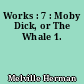 Works : 7 : Moby Dick, or The Whale 1.