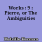 Works : 9 : Pierre, or The Ambiguities