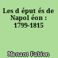 Les d éput és de Napol éon : 1799-1815