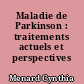 Maladie de Parkinson : traitements actuels et perspectives thérapeutiques