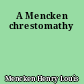 A Mencken chrestomathy