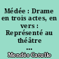 Médée : Drame en trois actes, en vers : Représenté au théâtre Sarah-Bernhardt (Octobre 1898) et à la Comédie Française (Juin 1903)