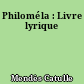 Philoméla : Livre lyrique