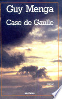 Case de Gaulle : roman