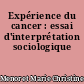 Expérience du cancer : essai d'interprétation sociologique
