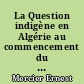 La Question indigène en Algérie au commencement du XXe siècle
