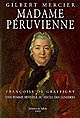 Madame Péruvienne : Françoise de Graffigny, une femme sensible au siècle des Lumières