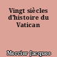 Vingt siècles d'histoire du Vatican