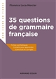 35 questions de grammaire française : Fiches synthétiques. Conseils pour apprendre. Exercices et corrigés