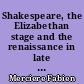 Shakespeare, the Elizabethan stage and the renaissance in late and post-modern English fiction, "the virgin in the garden" and "ever after"