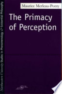 The primacy of perception : and other essays on phenomenological psychology, the philosophy of art, history and politics