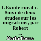 L Exode rural : . Suivi de deux études sur les migrations, par Robert Hérin et Robert Nadot..