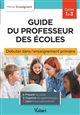 Guide du professeur des écoles : débuter dans l'enseignement primaire : cycles 1 à 3