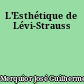 L'Esthétique de Lévi-Strauss