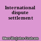 International dispute settlement