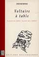 Voltaire à table : plaisir du corps, plaisir de l'esprit