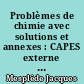 Problèmes de chimie avec solutions et annexes : CAPES externe 1989-1993, agrégation de physique 1989-1993...