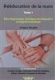 Rééducation de la main : Tome 1 : Bilan diagnostique, techniques de rééducation et poignet traumatique