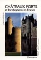 Châteaux forts et fortifications en France