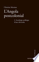 L'Angola postcolonial : 2. Sociologie politique d'une oléocratie