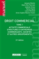 Droit commercial : Tome 1 : Activité commerciale, structures d'entreprises (commerçants, sociétés et autres groupements)