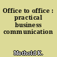 Office to office : practical business communication