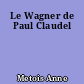 Le Wagner de Paul Claudel
