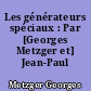Les générateurs spéciaux : Par [Georges Metzger et] Jean-Paul Vabre,..