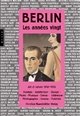 Berlin : les années vingt : art et culture, 1918-1933 : peinture, architecture, design, mode, musique, danse, littérature, photographie, cinéma, publicité