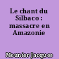Le chant du Silbaco : massacre en Amazonie
