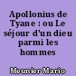 Apollonius de Tyane : ou Le séjour d'un dieu parmi les hommes