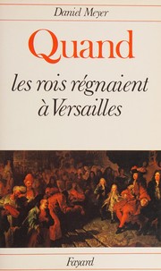 Quand les rois de France régnaient à Versailles