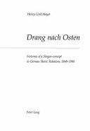 Drang nach Osten : fortunes of a slogan-concept in German-Slavic relations, 1849-1990