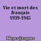 Vie et mort des français 1939-1945