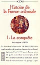 Histoire de la France coloniale : 1 : Des origines à 1914