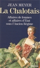 La Chalotais : Affaires de femmes et affaires d'État sous l'Ancien Régime